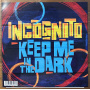 Incognito - 7-Keep Me In the Dark