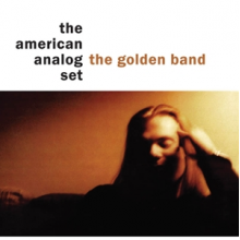 American Analog Set - The Golden Band