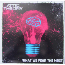 Attic Theory - What We Fear the Most