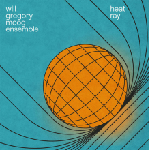 Will Gregory Moog Ensemble - Heat Ray the Archimedes Project