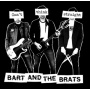 Bart and the Brats - 7-Can't Think Straight
