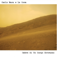 Carlo Masu E Le Ossa - Ombre Di Un Corpo Estraneo