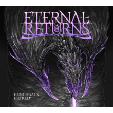 Eternal Returns - Hunchback Hatred