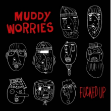 Muddy Worries - Fucked Up
