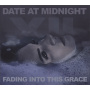 Date At Midnight - Fading Into This Grace