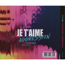 Je T'aime - Aggressive / Aggression