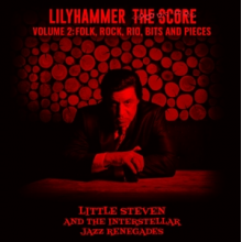 Little Steven, the Interstellar Jazz Renegades - Lilyhammer the Score Vol.2: Folk, Rock, Rio, Bits