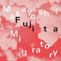 Fujita, Masayoshi - Migratory