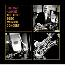 Hawkins, Coleman - Lost 1950 Munich Concert
