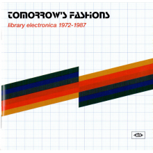 V/A - Tomorrow's Fashions - Library Electronica 1972-1987