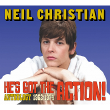 Christian, Neil - He's Got the Action! Anthology 1962-1974