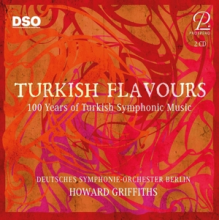Deutsches Symphonie-Orchester Berlin - Erkin, Saygun & Akses: Turkish Flavours. 100 Years of Turkish Symphonic Music