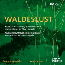 Kohler, Anne - Musical Foray Through the Undergrowth: Compositions For Choir a Cappella