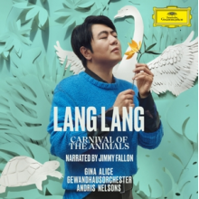 Lang, Lang & Gina Alice & Gewandhausorchester & Andris Nelsons - Saint-Saens: Carnival of the Animals (Narrated By Jimmy Fallon)