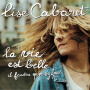 Cabaret, Lise - La Vie Est Belle Il Faudra Qu'on S'y Fasse