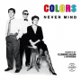 Colors - Never Mind