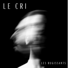 Les Rugissants - Le Cri