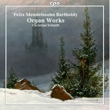 Schmitt, Christian - Felix Mendelssohn: Organ Works