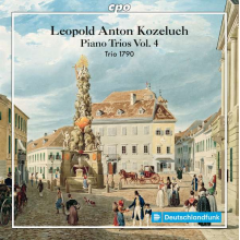 Trio 1790 - Leopold Anton Kozeluch: Piano Trios Vol. 4