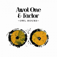 Awol One & Factor - Owl Hours