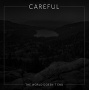 Careful - World Doesn't End