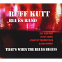 Ruff Kutt Blues Band - That's When the Blues Beg