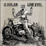 Dolan, B. - Live Evel