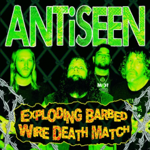 Antiseen - Exploding Barbed Wire Death Match