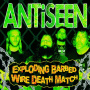 Antiseen - Exploding Barbed Wire Death Match