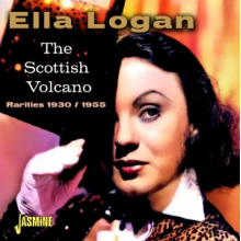 Logan, Ella - The Scottish Volcano - Rarities 1930 / 1955