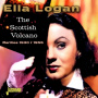 Logan, Ella - The Scottish Volcano - Rarities 1930 / 1955