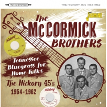 McCormick Brothers - Tennessee Bluegrass For Home Folks - the Hickory 45s, 1954-1962