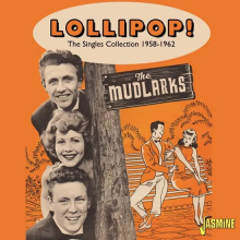 Mudlarks - Lollipop! - the Singles Collection 1958-1962