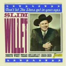 Willet, Slim - Don't Let the Stars Get In Your Eyes - North West Texas Hillbilly 1950-1959
