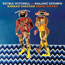Mitchell, Nicole & Ballake Sissoko - Bamako*Chicago Sound System