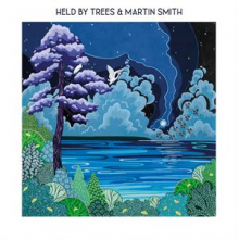 Held By Trees & Martin Smith - Held By Trees & Martin Smith