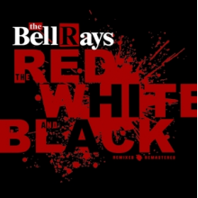 Bellrays - The Red, White and Black