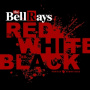 Bellrays - The Red, White and Black