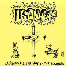 Lemonheads - Laughing All the Way To the Cleaners