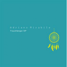 Mirabile, Adriano - Traumfanger Ep