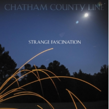 Chatham County Line - Strange Fascination