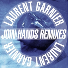 Garnier, Laurent - Join Hands Remixes