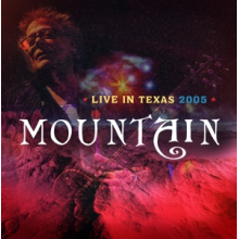 Mountain - Live In Texas 2005