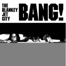 Blankey Jet City - Bang!