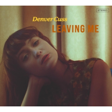 Cuss, Denver - Leaving Me