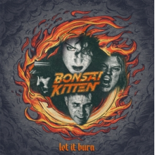 Bonsai Kitten - Let It Burn