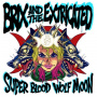 Brix & the Extricated - Super Blood Wolf Moon