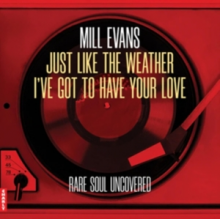 Evans, Mill - 7-Just Like the Weather / I've Got To Have Your Love
