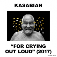Kasabian - For Crying Out Loud