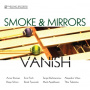 Vanish - Smoke & Mirrors